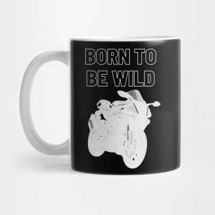 born to be wild white Mug